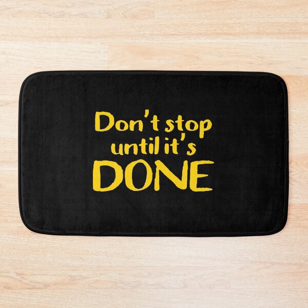 Item preview, Don't STOP until it's DONE! designed and sold by jazzydevil.