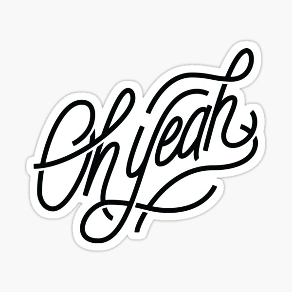 Oh yeah - Black Sticker