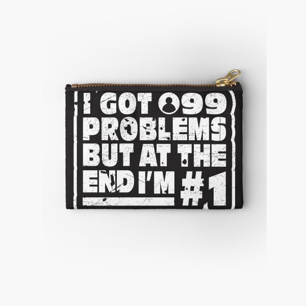 Item preview, I got 99 problems but at the end i'm # 1 designed and sold by MMJDSGN.