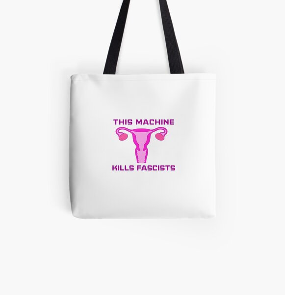 This Machine Kills Fascists All Over Print Tote Bag