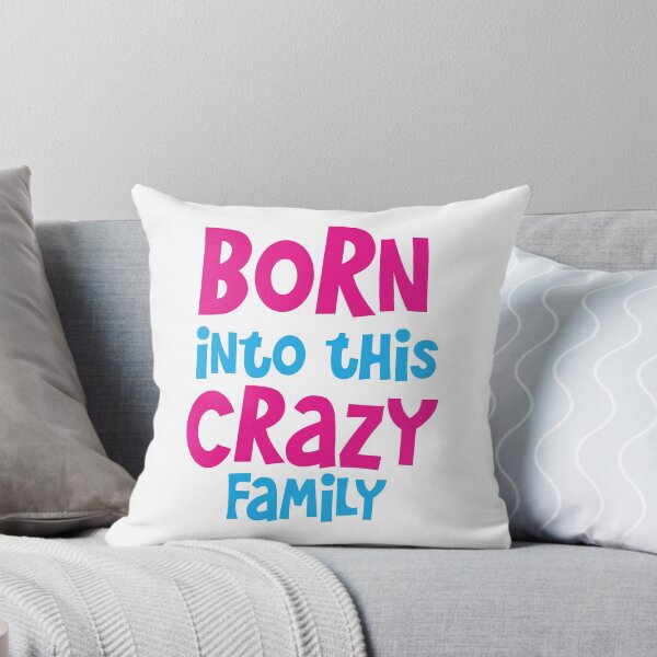 Item preview, Born into this CRAZY FAMILY! designed and sold by jazzydevil.
