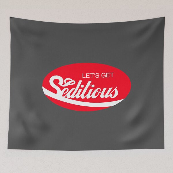 Item preview, Let's Get Seditious - The Classic Flavor of Rebellion designed and sold by halberdier.