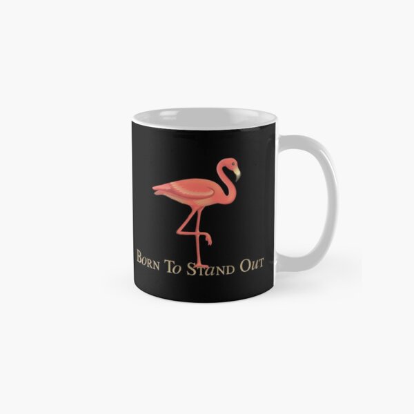 Flamingo - Empowerment Statement - Born To Stand Out – Black background Classic Mug
