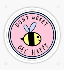 don't worry bee happy Sticker