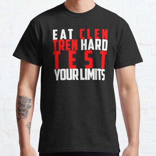 Eat Clen Tren Hard (White) Classic T-Shirt