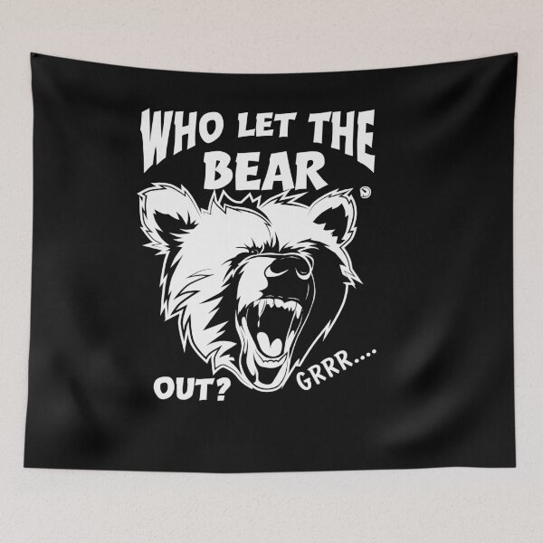 Item preview, Who let the bear out designed and sold by netrok.