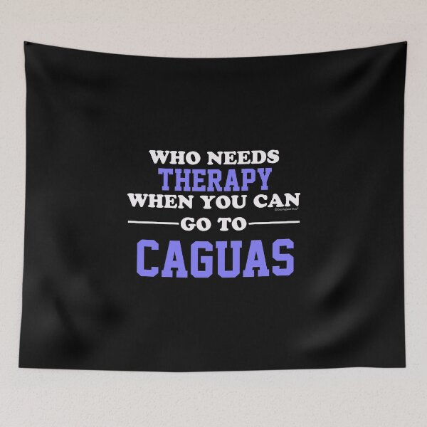 Item preview, Who Needs Therapy When You Can Go To Caguas designed and sold by CoolApparelShop.
