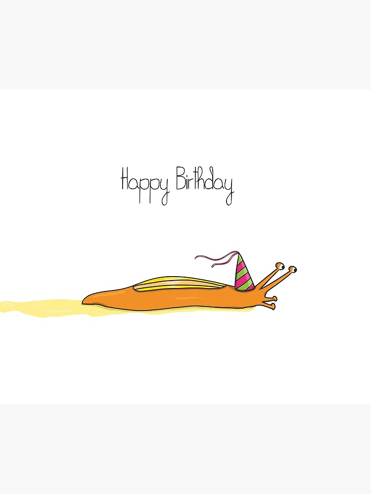Birthday Slug Greeting Card By Lala Alicia Redbubble