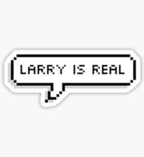 Larry Is Real Sticker