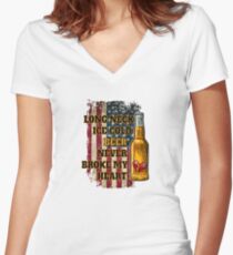 Long Neck Iced Cold Beer Never Broke My Heart Fitted V-Neck T-Shirt
