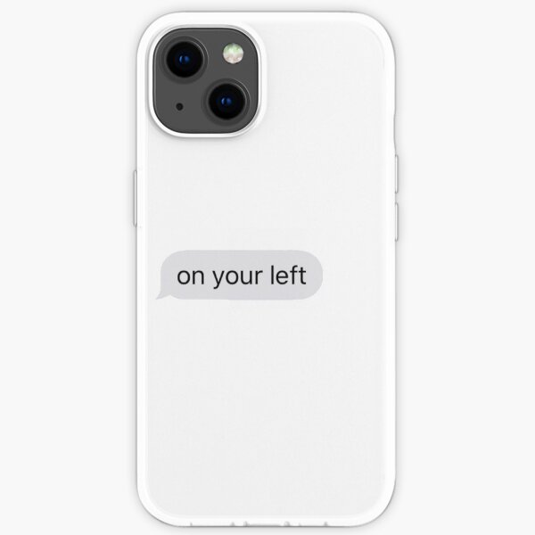 à ta gauche Coque souple iPhone