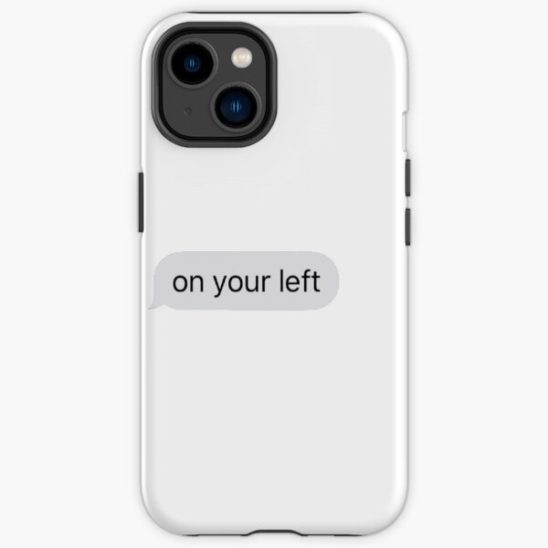 on your left iPhone Tough Case