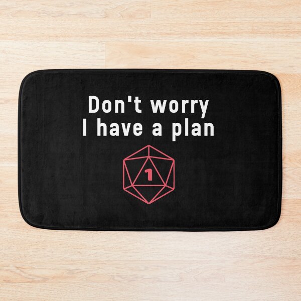 Item preview, Don´t Worry I Have A Plan Dice Roleplaying designed and sold by MooonTees.