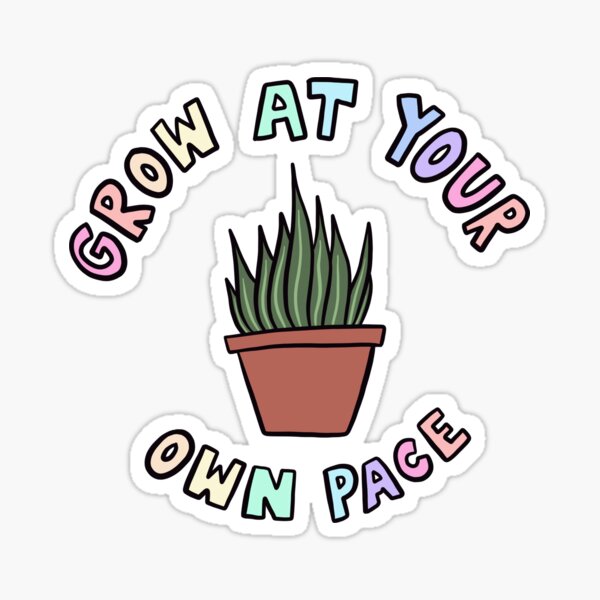 Item preview, Grow At Your Own Pace designed and sold by crystaldraws.