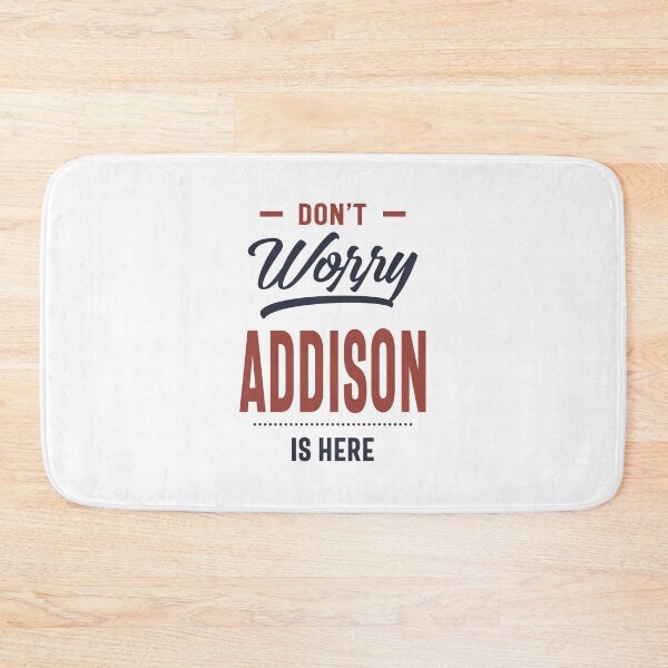 Item preview, Don't Worry Addison is Here designed and sold by cidolopez.