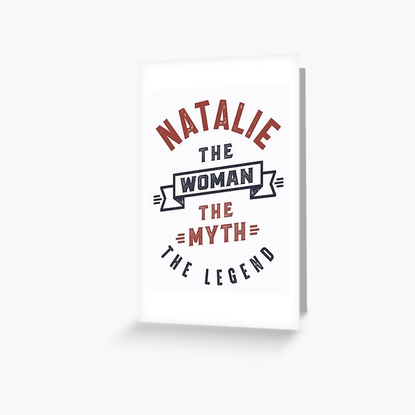 Natalie the Woman the Myth the Legend Greeting Card