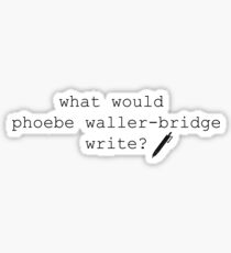 what would phoebe waller-bridge write? Sticker