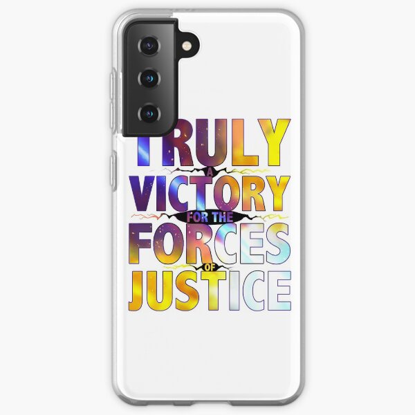 TRULY A VICTORY FOR THE FORCES OF JUSTICE Samsung Galaxy Soft Case