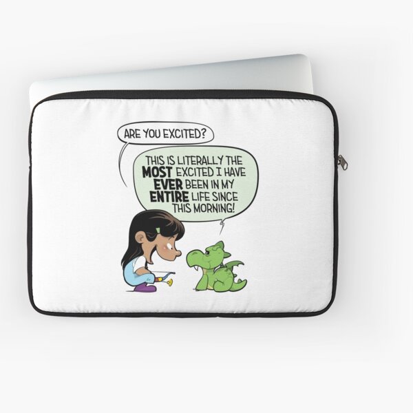 "Everything is SO exciting!" Laptop Sleeve
