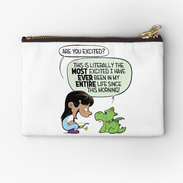 "Everything is SO exciting!" Zipper Pouch