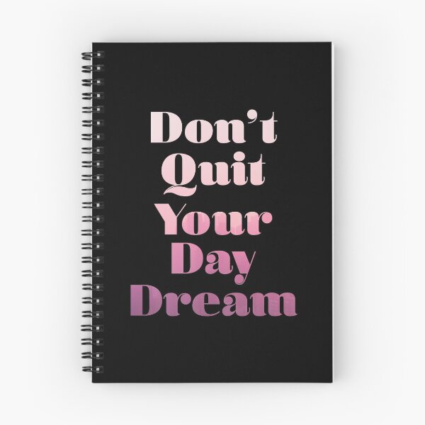 Item preview, Don't Quit Your Day Dream designed and sold by thetshirtworks.