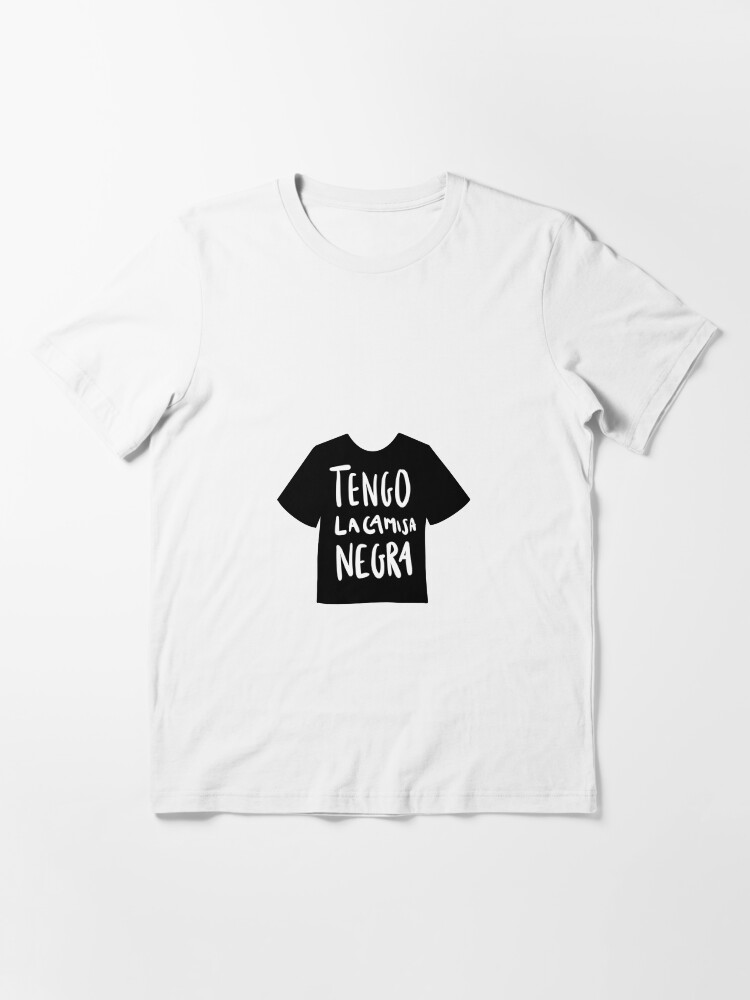 Tengo la Camisa Negra Essential T-Shirt for Sale by Band Geek