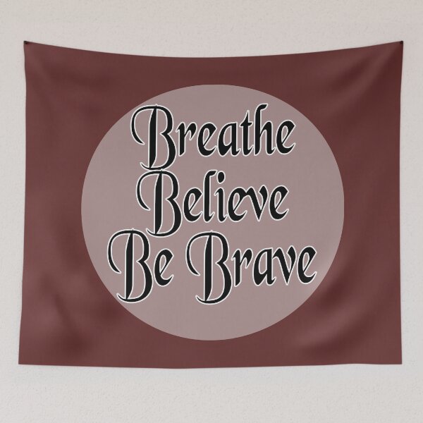 Item preview, Breathe, Believe, Be Brave designed and sold by jonmontgomery65.