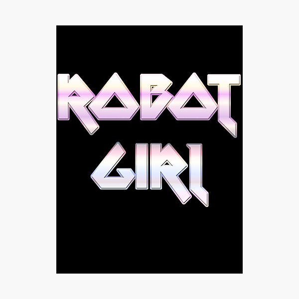 Item preview, ROBOT GIRL by Chillee Wilson designed and sold by ChilleeWilson.