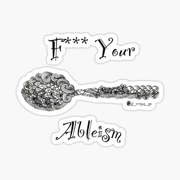 F*** Your Ableism Sticker