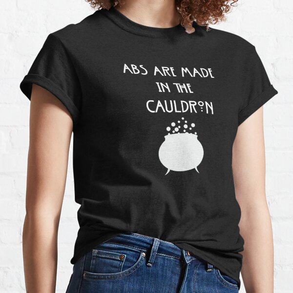 Abs are made in the cauldron Classic T-Shirt