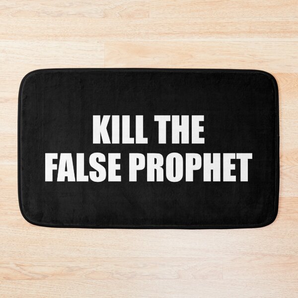 Item preview, Kill The False Prophet designed and sold by 1SilentEcho.