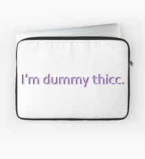 Dummy thicc Laptop Sleeve