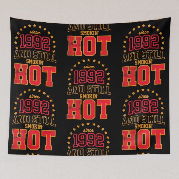 Item preview, Born in 1992 and Still Smokin' HOT designed and sold by melvtec.