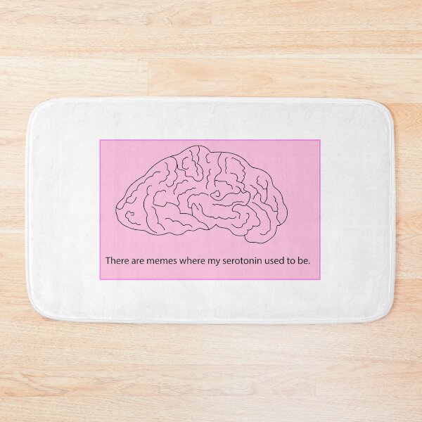 Item preview, There are memes where my serotonin should be designed and sold by ZZVeggies.