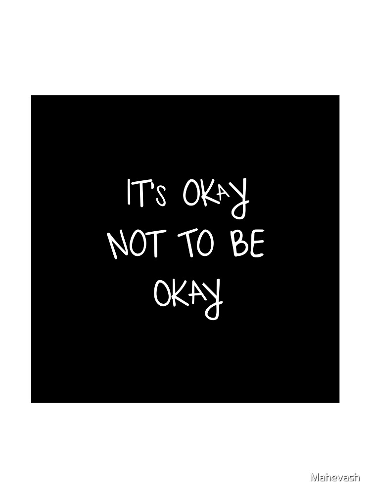 Thumbnail 5 of 5, Graphic T-Shirt, It's Okay Not To Be Okay designed and sold by Mahevash.