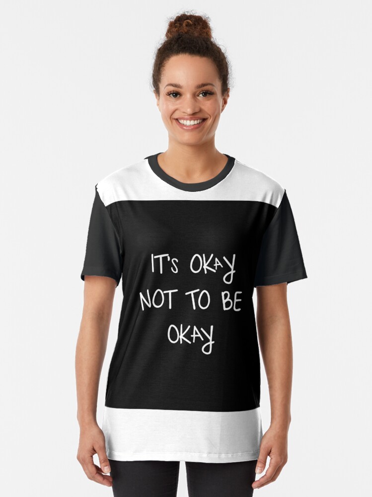 Thumbnail 2 of 5, Graphic T-Shirt, It's Okay Not To Be Okay designed and sold by Mahevash.