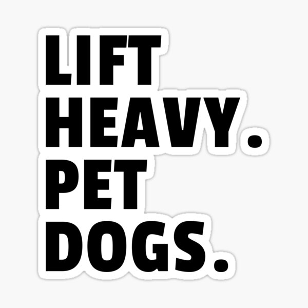 Item preview, Lift Heavy Pet Dogs designed and sold by The5thDesign.