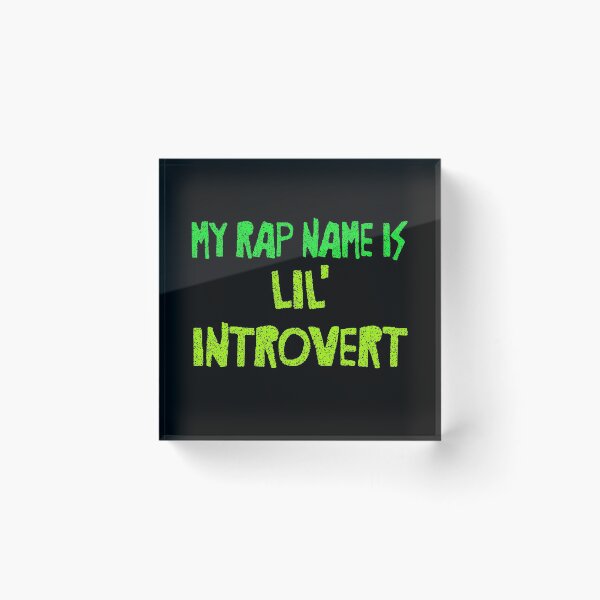 Item preview, My Rap Name is Lil' Introvert  designed and sold by mensijazavcevic.