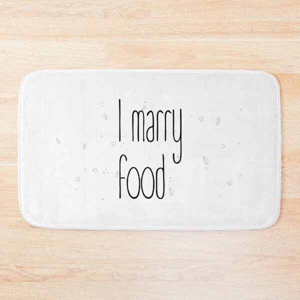 Item preview, I marry food designed and sold by SVDesignatVasil.
