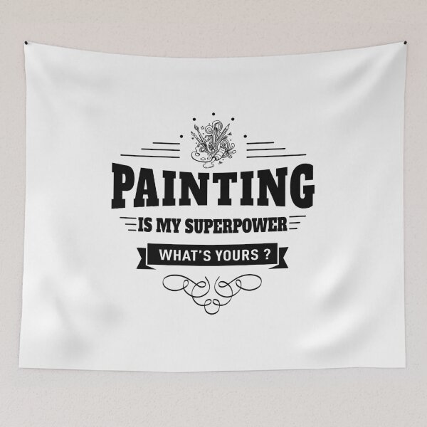 Item preview, Painting is my Superpower designed and sold by DCornel.