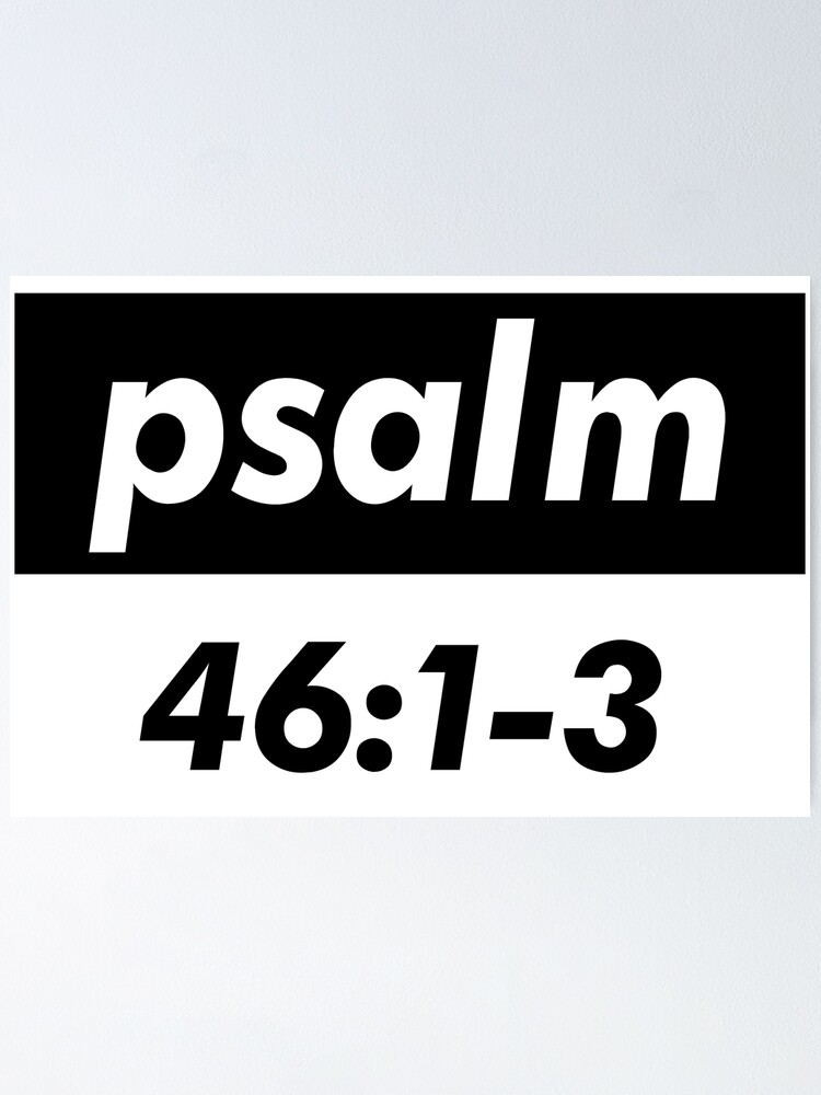 Psalm 46 1 3 Gott Ist Unsere Zuflucht Und Starke Zitieren Sie Die Bibel Poster Von Projectx23 Redbubble