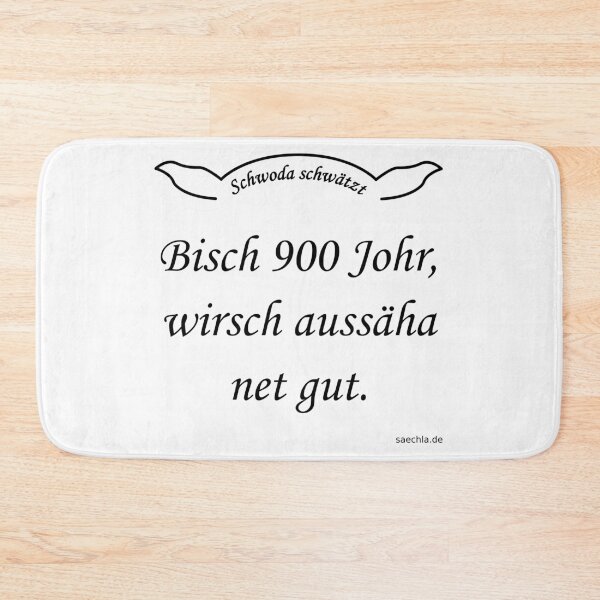 Item preview, Schwoda chats - Bisch 900 Johr, wirsch ... designed and sold by saechla.