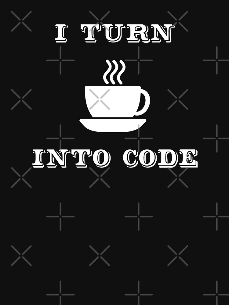 I Turn Coffee into Code - Funny Programmer Design by ramiro