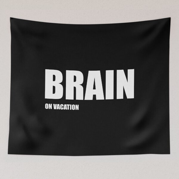 Item preview, Brain on vacation Quotes designed and sold by TMBTM.