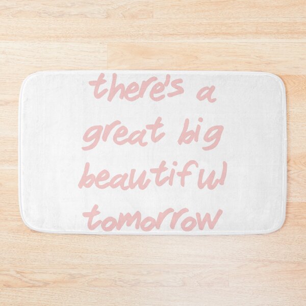 Item preview, There's a Great Big Beautiful Tomorrow Millennial Pink designed and sold by FandomTrading.
