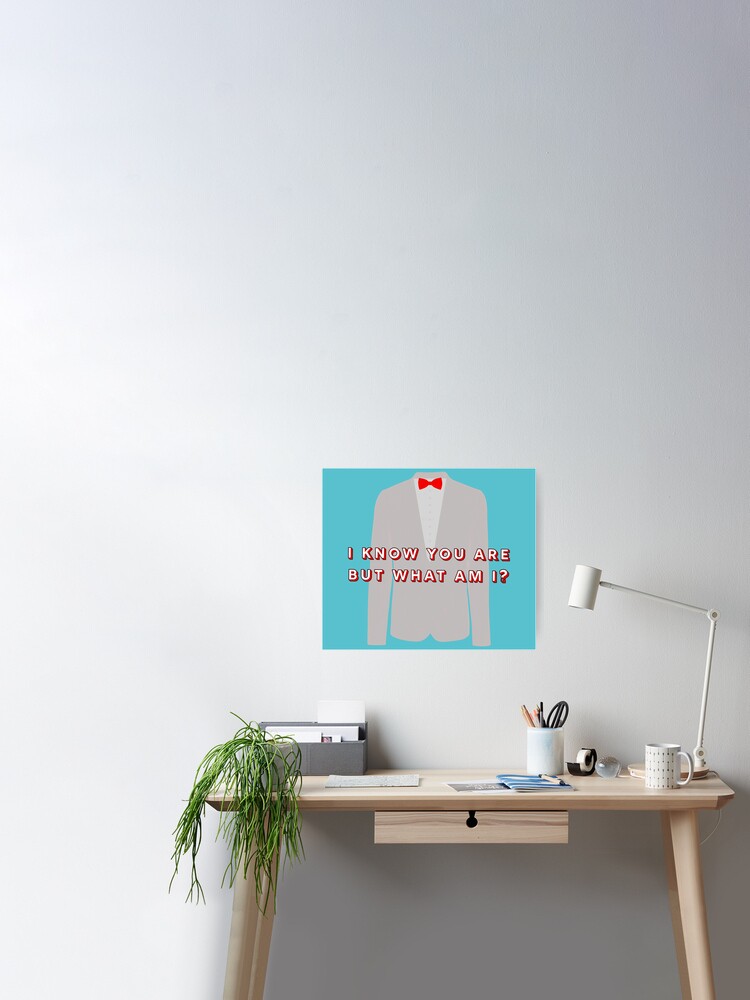 Pee Wee Herman I Know You Are But What Am I Poster By Hs Selina Redbubble