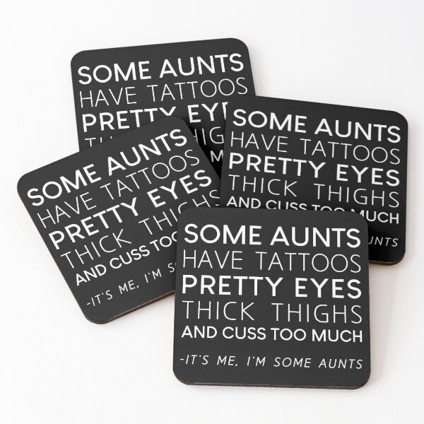 Item preview, Some Aunts Have Tattoos Pretty Eyes Thick Thighs And Cuss Too Much designed and sold by T-shirt For You.