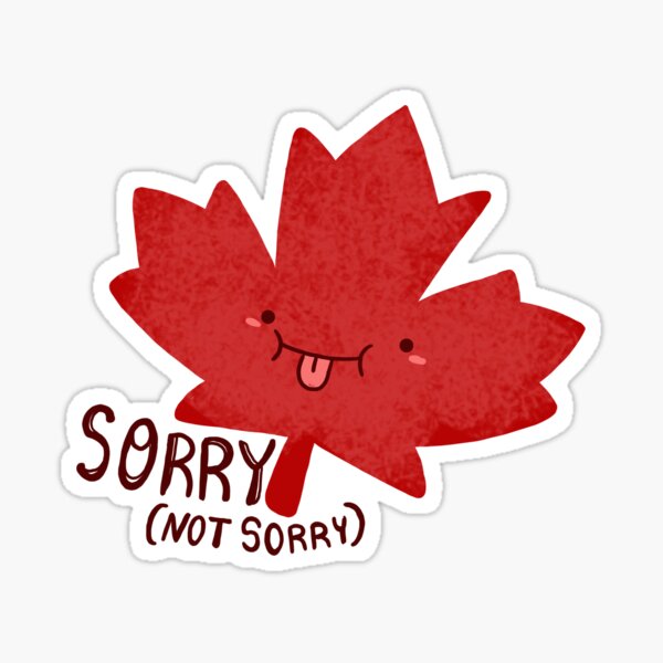 sorry- not sorry Sticker for Sale by gioplothow