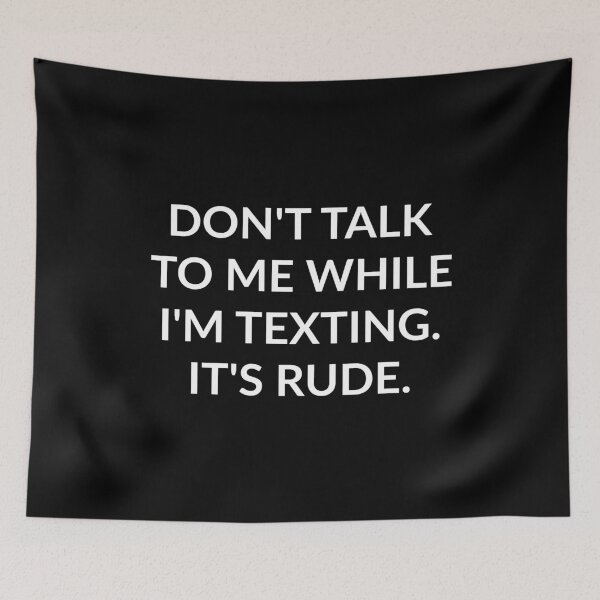 Item preview, Don't Talk To Me While I'm Texting It's Rude Shirt designed and sold by T-shirt For You.