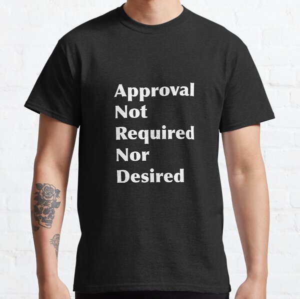 Item preview, Approval Not Required or Desired designed and sold by MerryCox-Art.